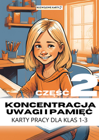 Koncentracja uwagi i pamięć - klasy 1-3 CZĘŚĆ 2